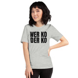 Wer ko der ko Shirt