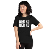 Wer ko der ko Shirt