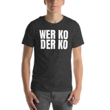 Wer ko der ko Shirt