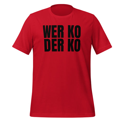 Wer ko der ko Shirt