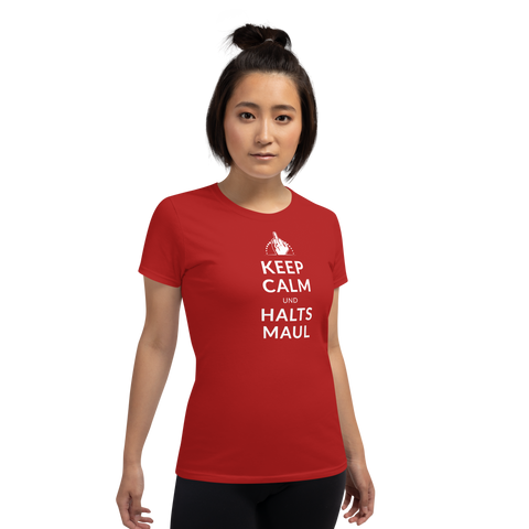 Keep Calm und halts Maul  / Kurzärmeliges T-Shirt für Damen